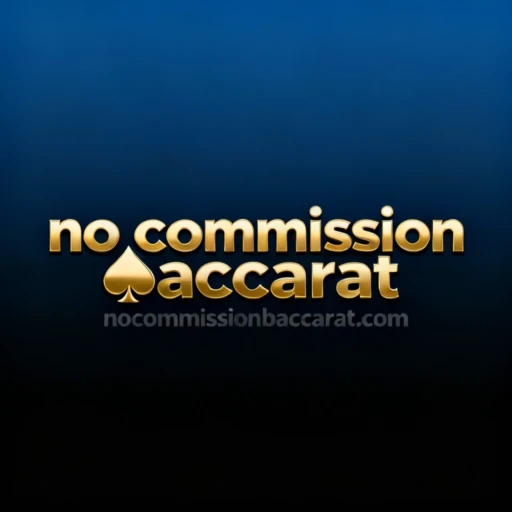 Learn the Exciting World of No Commission Baccarat Today