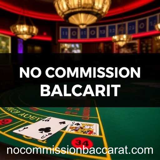 Master the Game: Expert Tips for Winning at No Commission Baccarat